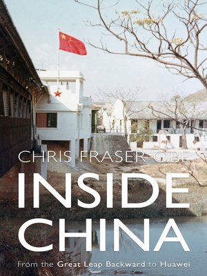 cover image of Inside China – From the Great Leap Backward to Huawei